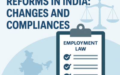 EMPLOYMENT LAW REFORMS IN INDIA: CHANGES AND COMPLIANCES