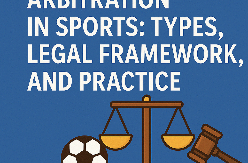 ARBITRATION IN SPORTS: TYPES, LEGAL FRAMEWORK, AND PRACTICE