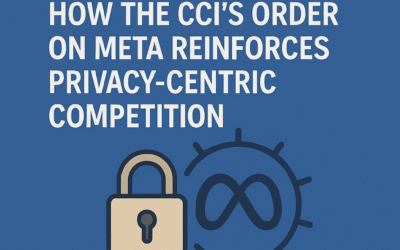 Regulating Big Tech: How the CCI’s Order on Meta Reinforces Privacy-Centric Competition